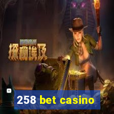 258 bet casino